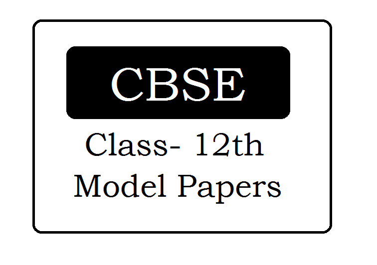 CBSE Board 12th Model Paper 2024