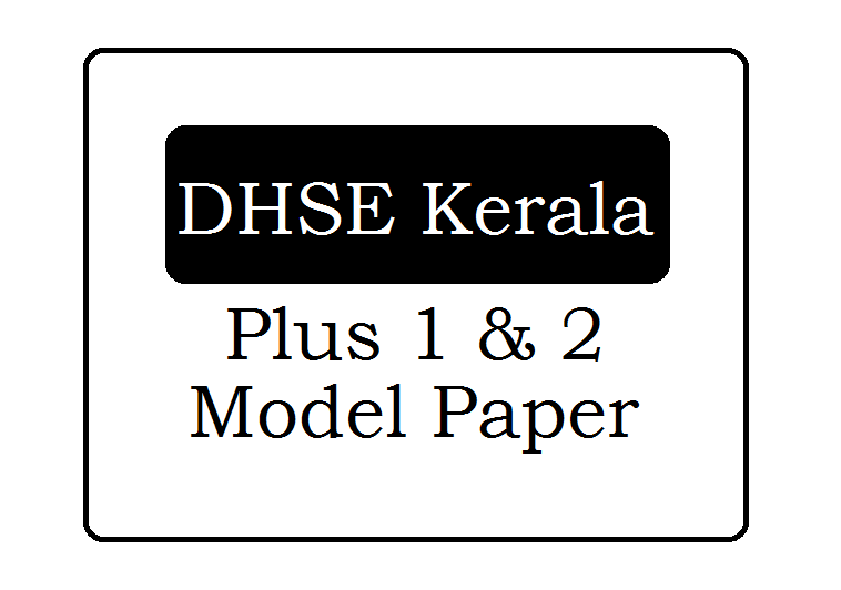 DHSE Kerala Plus-1 & Plus-2 Model Paper 2024