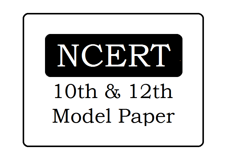 NCERT 10th & 12th Class Model Papers 2023